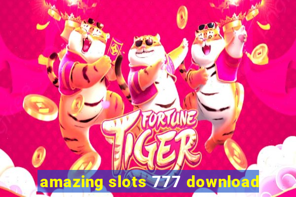 amazing slots 777 download