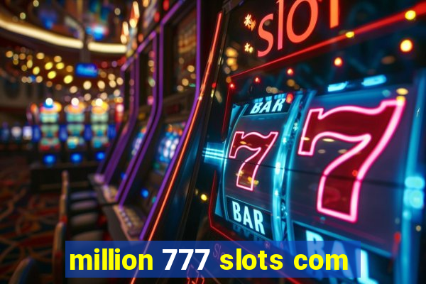 million 777 slots com