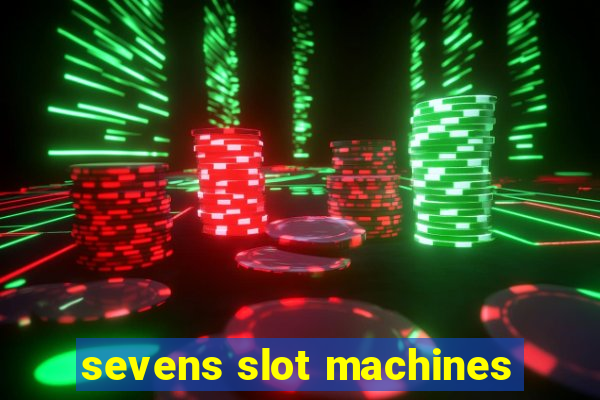 sevens slot machines