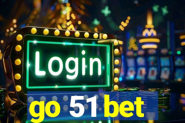 go 51 bet