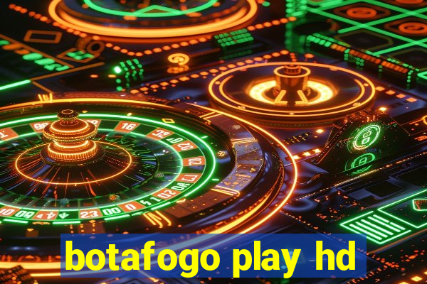 botafogo play hd