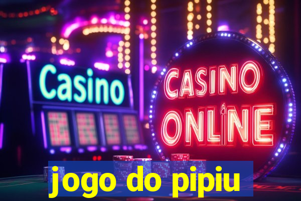 jogo do pipiu