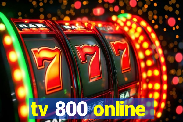 tv 800 online