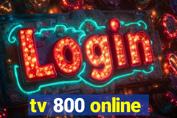 tv 800 online