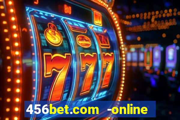 456bet.com -online slots casino