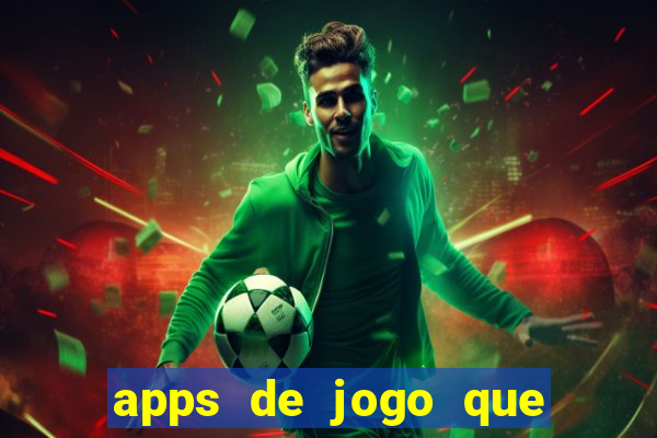 apps de jogo que ganha dinheiro