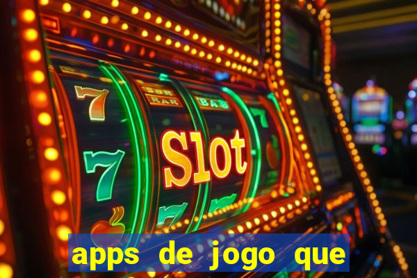 apps de jogo que ganha dinheiro