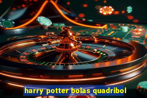 harry potter bolas quadribol