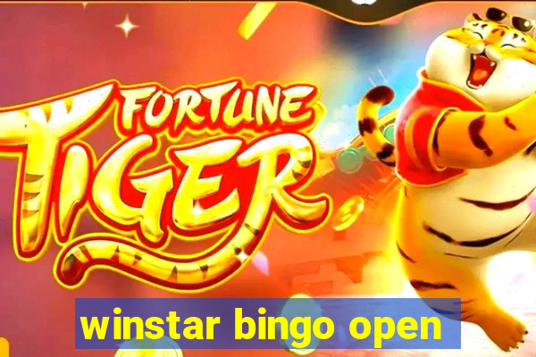 winstar bingo open