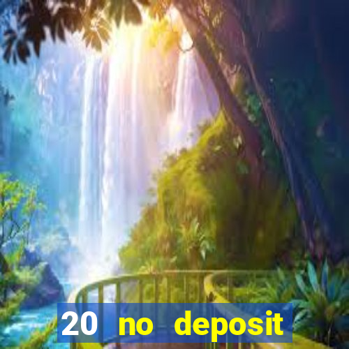 20 no deposit bonus casino