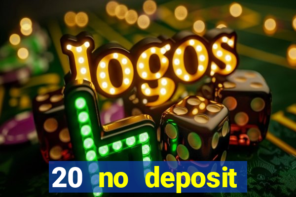 20 no deposit bonus casino