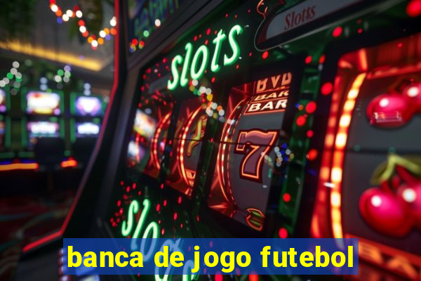 banca de jogo futebol