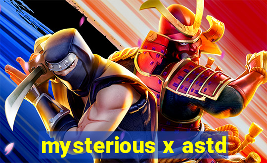 mysterious x astd