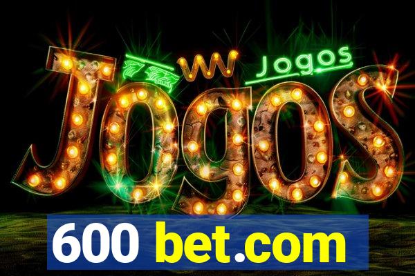 600 bet.com