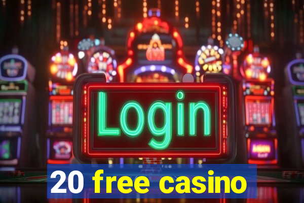 20 free casino