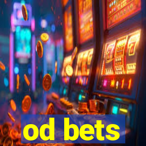 od bets