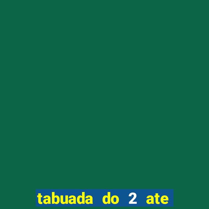 tabuada do 2 ate o 5