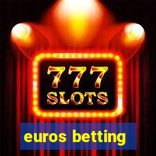 euros betting