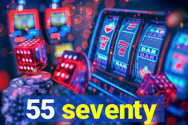 55 seventy