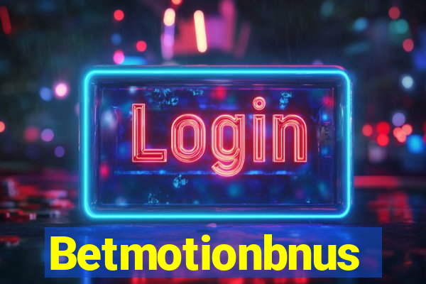 Betmotionbnus