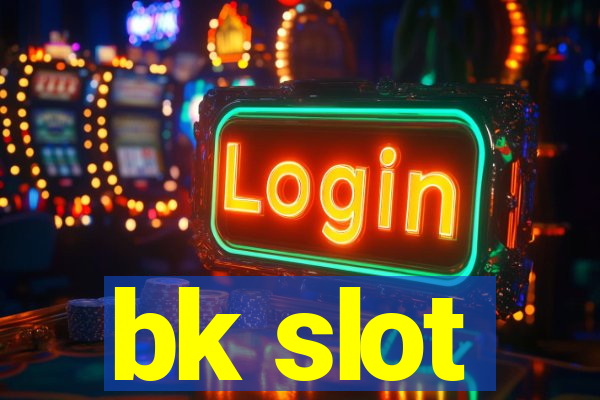 bk slot