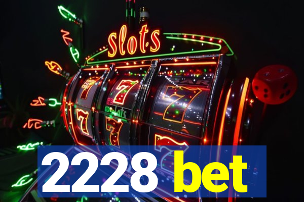 2228 bet