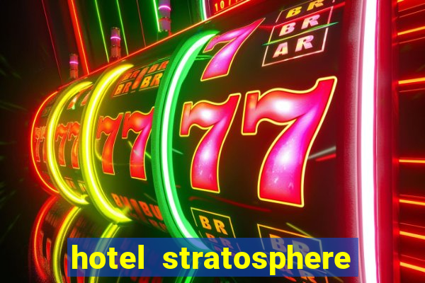 hotel stratosphere hotel casino