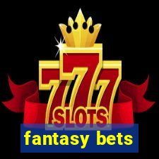 fantasy bets