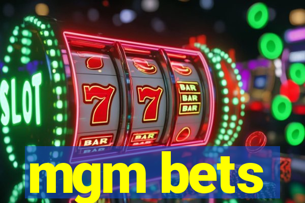 mgm bets