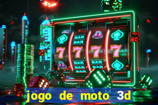 jogo de moto 3d de grau