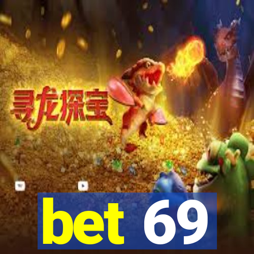 bet 69