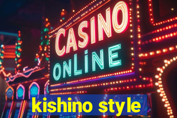 kishino style