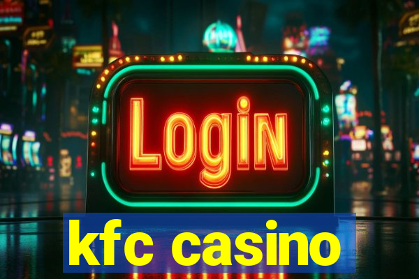 kfc casino