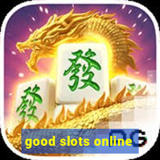 good slots online