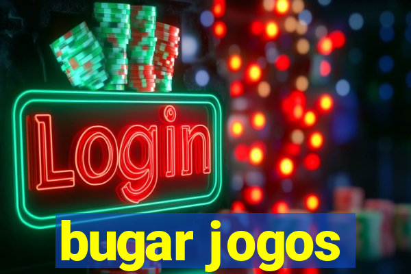 bugar jogos