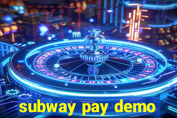 subway pay demo