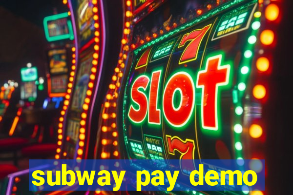 subway pay demo