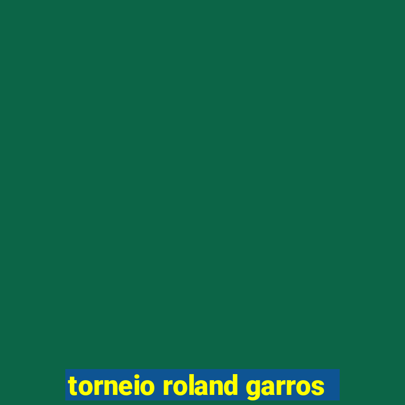 torneio roland garros