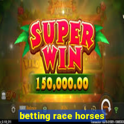 betting race horses