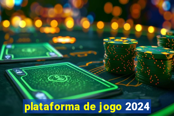 plataforma de jogo 2024