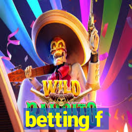 betting f