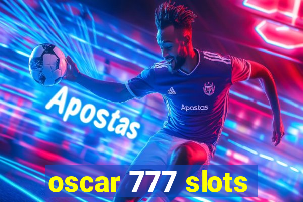 oscar 777 slots