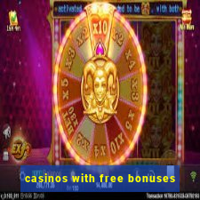 casinos with free bonuses