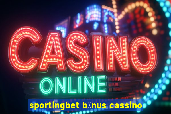 sportingbet b么nus cassino