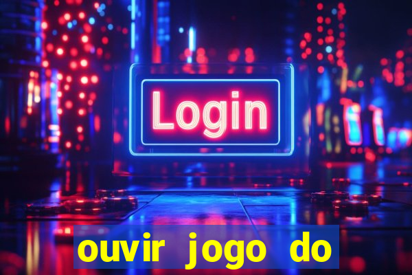 ouvir jogo do vasco ao vivo