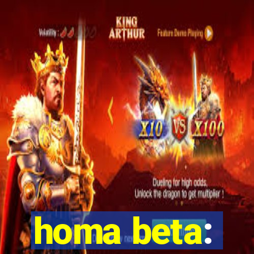 homa beta: