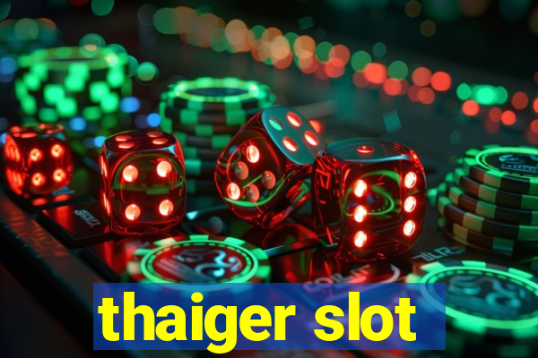 thaiger slot