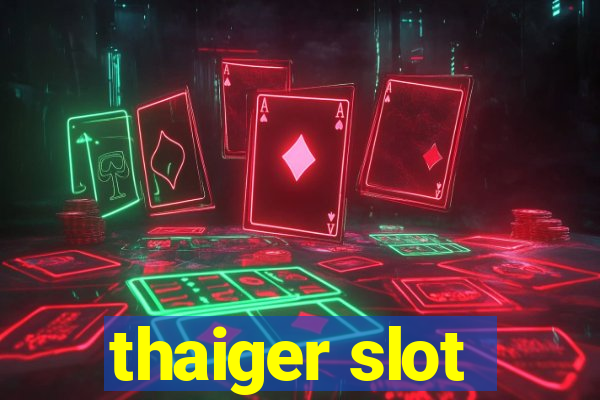 thaiger slot