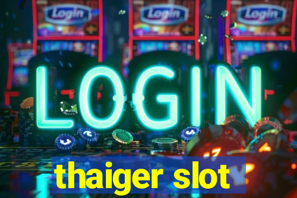 thaiger slot