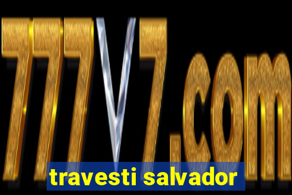 travesti salvador